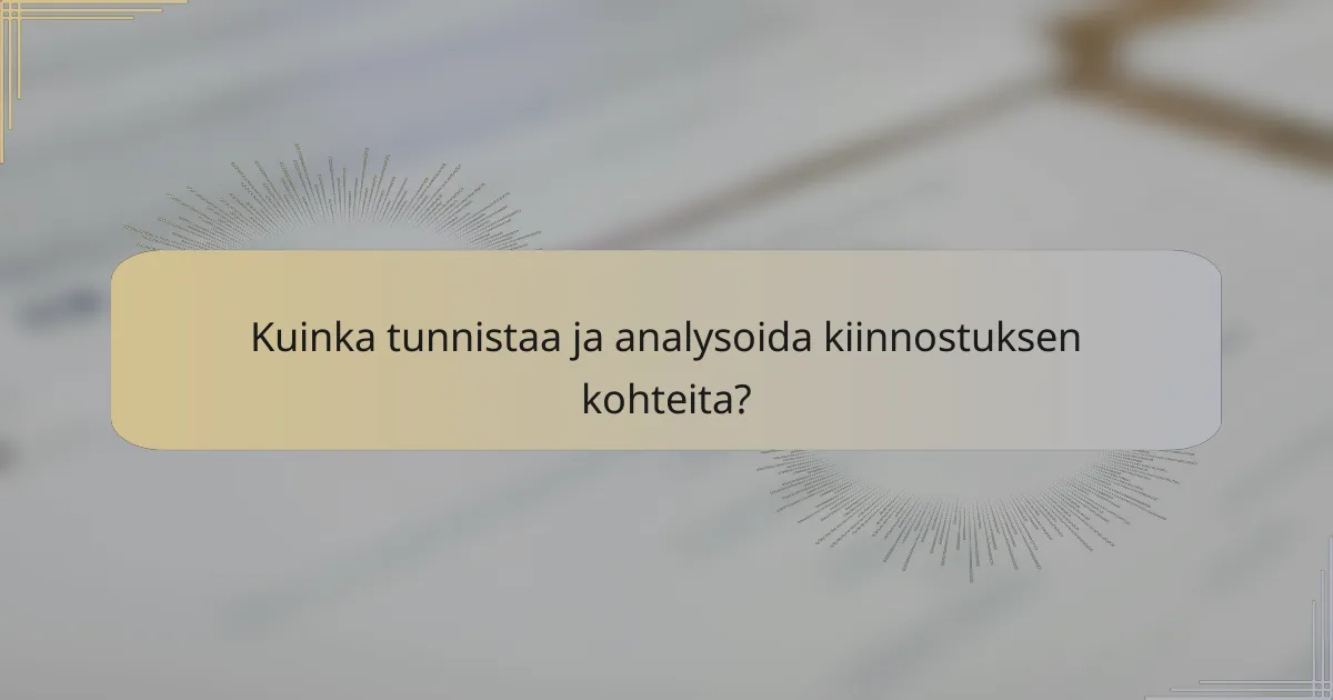 Kuinka tunnistaa ja analysoida kiinnostuksen kohteita?